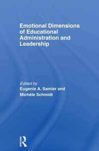 Emotional Dimensions of Educational Administration and Leadership