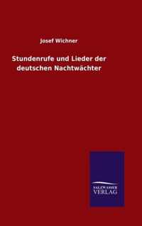 Stundenrufe und Lieder der deutschen Nachtwachter