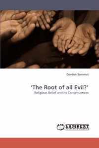 'The Root of all Evil?'