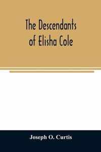 The descendants of Elisha Cole