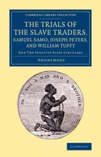 The Trials of the Slave Traders, Samuel Samo, Joseph Peters, and William Tufft