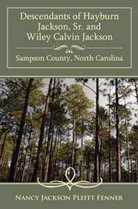 Descendants of Hayburn Jackson, SR. and Wiley Calvin Jackson Sampson County, North Carolina