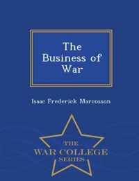 The Business of War - War College Series