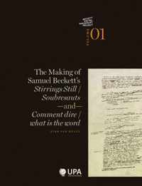 The Making of Samuel Beckett's Stirrings Still / Soubresauts and Comment Dire / What is the Word