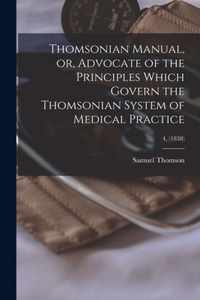 Thomsonian Manual, or, Advocate of the Principles Which Govern the Thomsonian System of Medical Practice; 4, (1838)