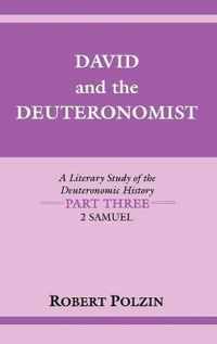 David and the Deuteronomist: A Literary Study of the Deuteronomic History Part Three