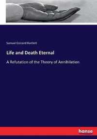 Life and Death Eternal