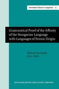 Grammatical Proof of the Affinity of the Hungarian Language with Languages of Fennic Origin (Goettingen