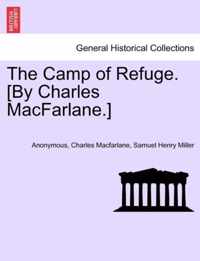 The Camp of Refuge. [By Charles MacFarlane.]