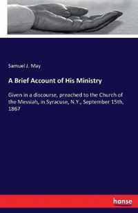 A Brief Account of His Ministry