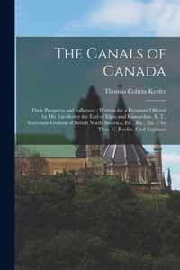 The Canals of Canada: Their Prospects and Influence