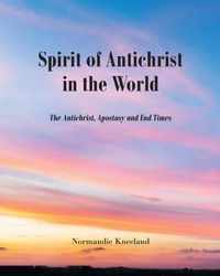 The Spirit of Antichrist in the World