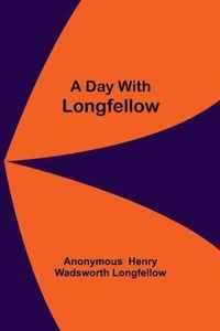 A Day With Longfellow