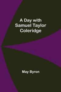 A Day with Samuel Taylor Coleridge