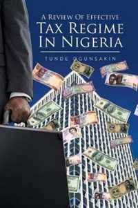 A Review of Effective Tax Regime in Nigeria