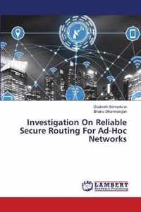 Investigation On Reliable Secure Routing For Ad-Hoc Networks