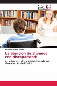 La atencion de alumnos con discapacidad