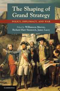 The Shaping of Grand Strategy