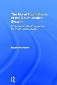 The Moral Foundations of the Youth Justice System