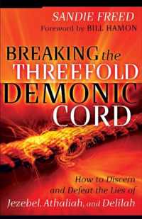 Breaking the Threefold Demonic Cord