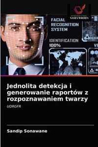 Jednolita detekcja i generowanie raportow z rozpoznawaniem twarzy