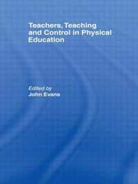 Teachers, Teaching and Control in Physical Education