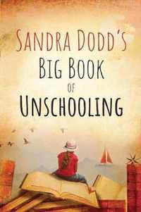 Sandra Dodd's Big Book of Unschooling