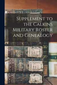 Supplement to the Calkins Military Roster and Genealogy