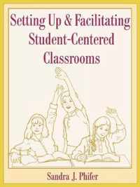 Setting Up and Facilitating Student-Centered Classrooms