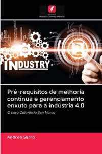 Pre-requisitos de melhoria continua e gerenciamento enxuto para a industria 4.0