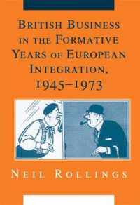 British Business in the Formative Years of European Integration, 1945-1973