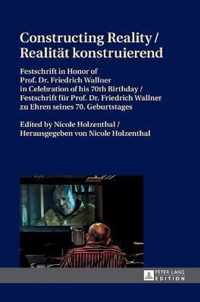 Constructing Reality / Realitaet konstruierend