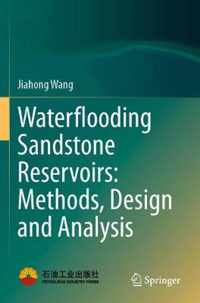 Waterflooding Sandstone Reservoirs Methods Design and Analysis