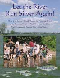 Let the River Run Silver Again!