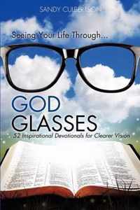 Seeing Your Life Through...GOD GLASSES