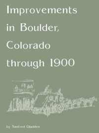 Improvements in Boulder, Colorado Through 1900