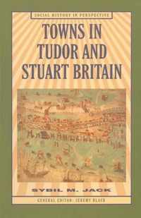 Towns in Tudor and Stuart Britain