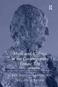 Myth and Violence in the Contemporary Female Text