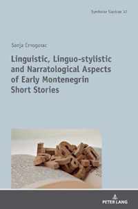 Linguistic, Linguo-stylistic and Narratological Aspects of Early Montenegrin Short Stories