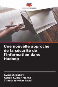 Une nouvelle approche de la securite de l'information dans Hadoop
