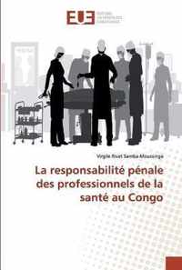 La responsabilite penale des professionnels de la sante au Congo