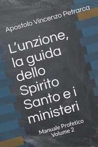 L'unzione, la guida dello Spirito Santo e i ministeri