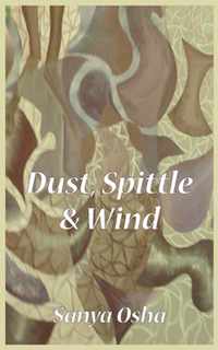 Dust, Spittle And Wind