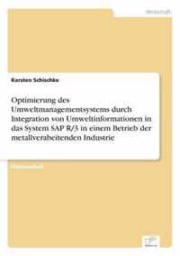 Optimierung des Umweltmanagementsystems durch Integration von Umweltinformationen in das System SAP R/3 in einem Betrieb der metallverabeitenden Industrie