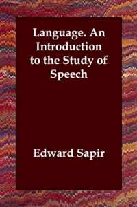 Language. an Introduction to the Study of Speech