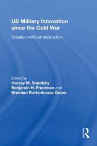 Us Military Innovation Since the Cold War: Creation Without Destruction