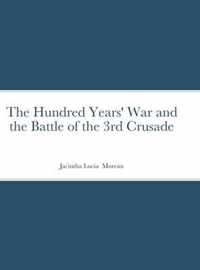 The Hundred Years' War and the Battle of the 3rd Crusade