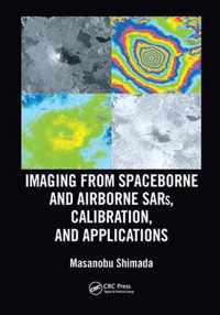 Imaging from Spaceborne and Airborne SARs, Calibration, and Applications