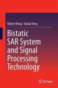 Bistatic SAR System and Signal Processing Technology