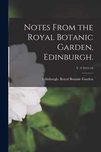 Notes From the Royal Botanic Garden, Edinburgh.; v. 9 1915-16